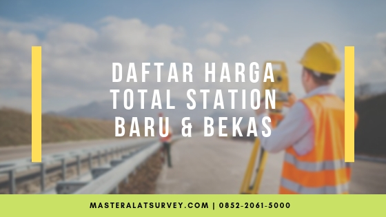 daftar harga total station baru bekas