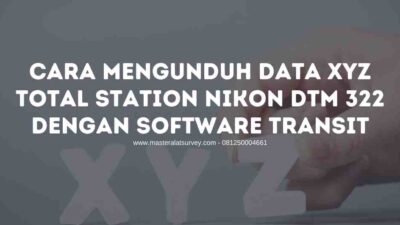 Cara Mengunduh Data XYZ Total Station Nikon DTM 322